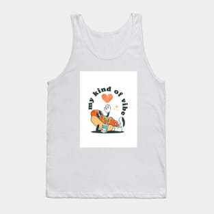 My kind of vibe Tank Top